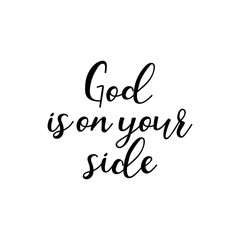 Obraz premium God is on your side. Vector illustration. Lettering. Ink illustration. t-shirt design.