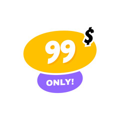 Discount label. Sale 99 dollars only offer badge. Banner template for business, shops, advertising , discount, sale. Modern flat style vector illustration