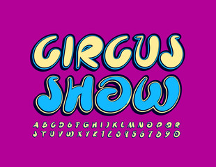 Vector creative poster Circus Show. Art Handwritten Font. Bright trendy Alphabet Letters and Numbers set