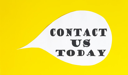 CONTACT US TODAY speech bubble isolated on the yellow background.