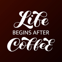 Life begins after Coffee brush lettering. Vector stock illustration for banner or poster