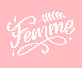decorative femme text lettering calligraphy flowers brush slogan