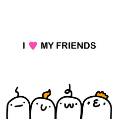 I love my friends hand drawn vector illustration in cartoon doodle style cheerful people together