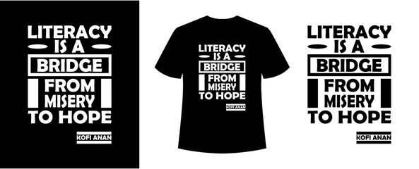 literacy is a bridge from misery to hope typography t-shirt design,print ready t-shirt,t-shirt template,quote