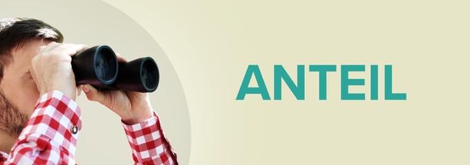 Anteil. Mann bei Beobachtung mit Fernglas (Panorama Format). Türkiser Text in deutsch auf...