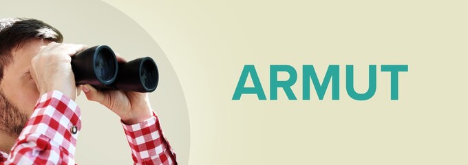 Armut. Mann bei Beobachtung mit Fernglas (Panorama Format). Türkiser Text in deutsch auf...