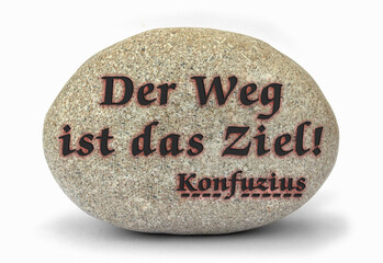 Der Weg ist das Ziel!, Spruch auf Weisheitsstein