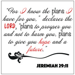 Jeremiah 29:11- For I know the plans I have for you declares the Lord vector on white background for Christian encouragement from the Old Testament Bible scriptures.	