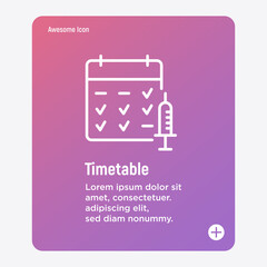 Vaccination timetable thin line icon. Calendar with check marks and syringe. Planning medical treatment.  Prevention of virus. Medical appointment. Vector illustration.