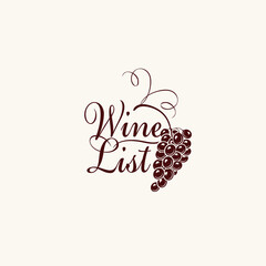 Wine list for a restaurant or cafe. A concise vector illustration with a calligraphic inscription and bunch of grapes. Suitable for menu, wine list, tasting, winery, icon, logo, emblem