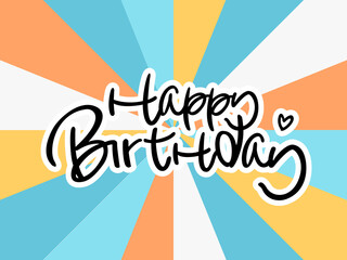 Hand drawing black inscription lettering calligraphy text “Happy Birthday” message with colorful background typography poster for postcard, greetings banner. vector invitation to celebration