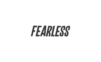 Fearless lettering. Calligraphy inspirational graphic design. Hand written postcard.