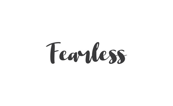 Fearless lettering. Calligraphy inspirational graphic design. Hand written postcard.