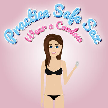 "practice safe sex, wear a condom" Woman holding condom