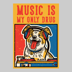 outdoor poster design music is my only drug vintage illustration
