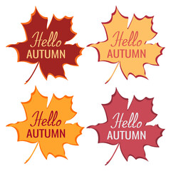Set of stickers in the form of maple leaves with the text Hello Autumn. Autumn icons isolated on white background. Vector illustration