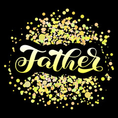 Father brush lettering. Vector stock illustration for banner or poster