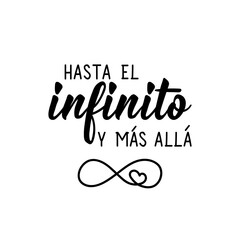 Translation from Spanish - To infinity and beyond. Lettering. Ink illustration. Modern brush calligraphy. - obrazy, fototapety, plakaty