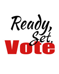 Ready, set, vote. Political message