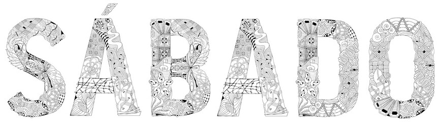 Word SABADO. Saturday in Spanish. Vector decorative zentangle object for coloring