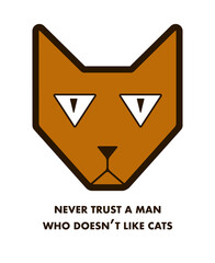 Never trust a man who does not like cats. Cat Quote T Shirt Design Template Vector, Print for clothes, mugs, bags, greeting cards.