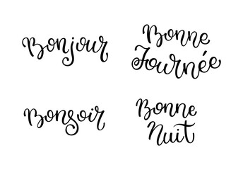 Hand lettering Good morning, Good day, Good evening, Good night. French letters.