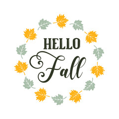 Fototapeta na wymiar Hello Fall slogan inscription. Vector quotes. Illustration for Thanksgiving for prints on t-shirts and bags, posters, cards. Isolated on white background. Thanksgiving phrase.