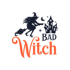 Bad Witch slogan inscription. Vector quotes. Illustration for Halloween for prints on t-shirts and bags, posters, cards. Isolated on white background. Halloween phrase.