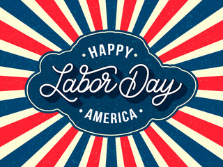 Happy Labor day America background. Vector illustration. Sunburst and hand drawn lettering in red blue colors with vintage look texture. Poster, postcard, banner for USA national holiday
