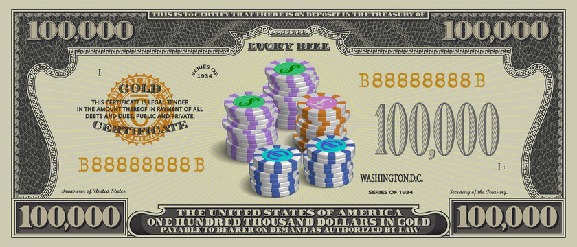 Fictional paper money in denominations of US 100000 dollars. Obverse Lucky bill with serial number 88888888 and 3d five stacks of casino chips. EPS10