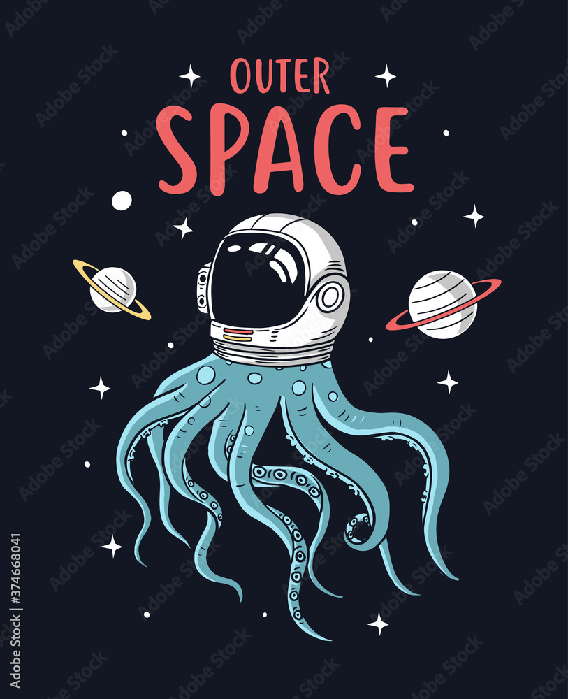 Wall mural astronaut octopus in space vector illustrations with cool slogans for t-shirt print and other uses.