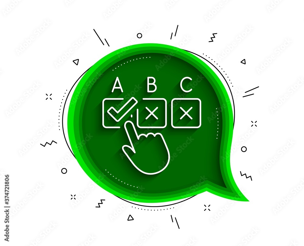 Poster correct checkbox line icon. chat bubble with shadow. select answer sign. business test symbol. thin 
