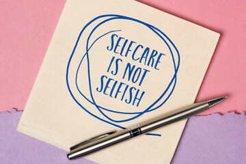 selfcare is not selfish inspirational reminder - handwriting and doodle on a napkin, body positive, mental health slogan