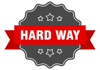 hard way label. hard way isolated seal. sticker. sign