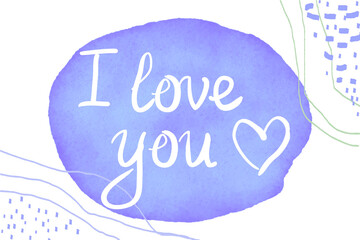 Gift card with letterring I love you.Digital watercolor abstract background.Modern hand-drawn art.Vector illustration for social media, wall, holiday, prints, posters, advertisements.Isolated on white