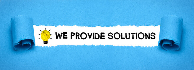 We provide Solutions