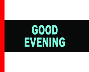 BLACK BACTOR BANNER GOOD EVENING