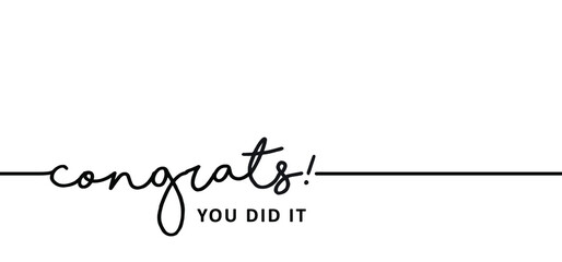 Slogan congrats, you did it. Congratulations card or banner. Fun vector best celebration message quotes. Happy motivation and inspiration message moment concept. Hand drawn invitation print.