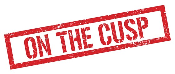 ON THE CUSP red grungy rectangle stamp.