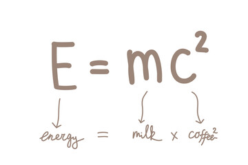 comic hand-drawn illustration - explanation of the formula of Einstein - energy is milk multiply by squared coffee