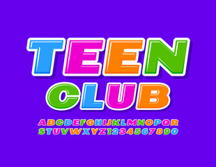 Vector bright banner Teen Club. Modern colorful Font. Creative Alphabet Letters and Numbers