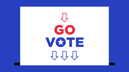 White ballot with text Go Vote. Election of the President or Government, polling day in USA