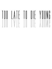 Too Late to 