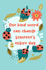Greeting Card with ladybug cats and inscription One kind word can change someone's entire day. Vector graphics.