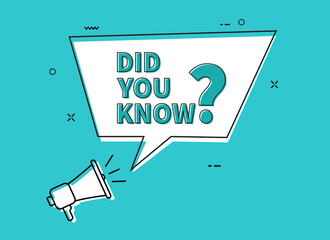 Megaphone with Did you know speech bubble. Vector illustration