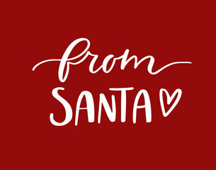 From Santa vector text. Modern brush calligraphy. Lettering design for gift tag, greeting card. Creative typography for Holiday card, gift, poster. 