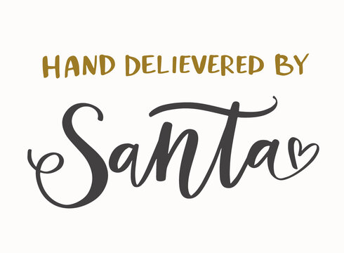 Hand Delivered By Santa Hand Lettering. Modern Christmas Brush Calligraphy. Greeting Card Design, Gift Tags.