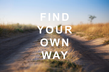 Find Your Own Way - motivational quote on road background. Shallow DOF - obrazy, fototapety, plakaty