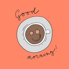 Hand written text Good morning around hand drawn coffee with smile. Creative doodle illustration of coffee cup. Isolated vector.