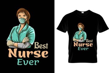 Best Nurse Ever,Nurse T-Shirt Design.	